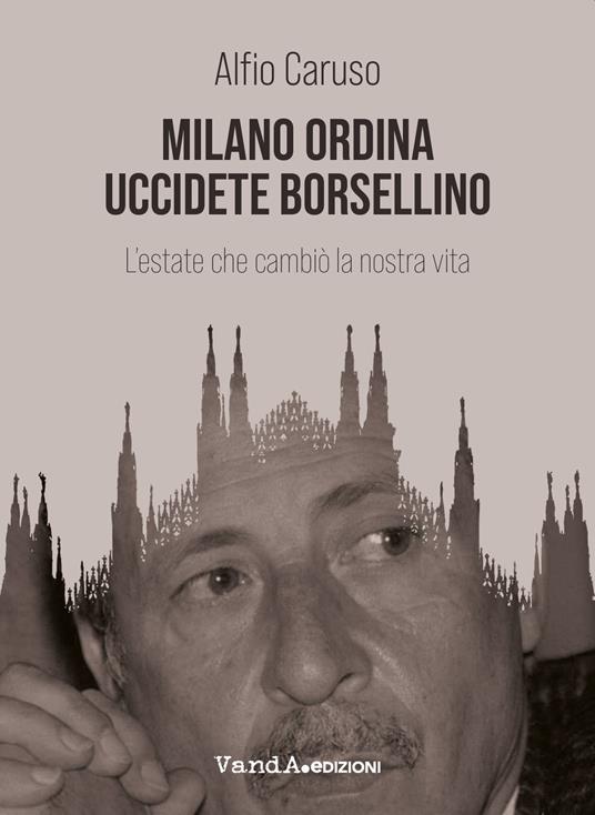 Milano ordina uccidete Borsellino