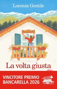 Winner of the Bancarelle Prize – “La volta giusta” by Lorenza Gentile